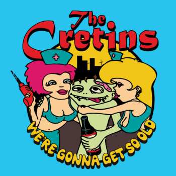 Album The Cretins: We're Gonna Get So Old