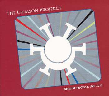 Album The Crimson Projekct: Official Bootleg Live 2012