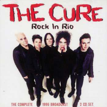 Album The Cure: Rock In Rio: The Complete 1996 Broadcast