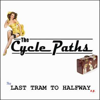 Album The Cycle Paths: The Last Tram To Halfway