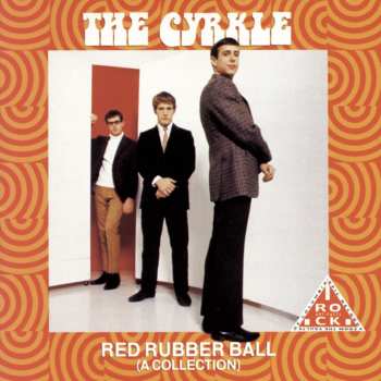 CD The Cyrkle: Red Rubber Ball (A Collection) 544257