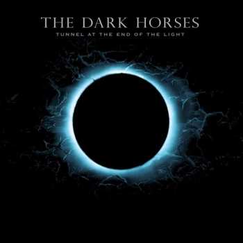 Album The Dark Horses: Tunnel At The End Of The Light