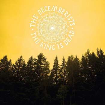 LP The Decemberists: The King Is Dead 615689