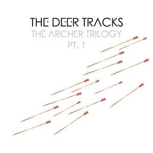 Album The Deer Tracks: The Archer Trilogy Pt.1