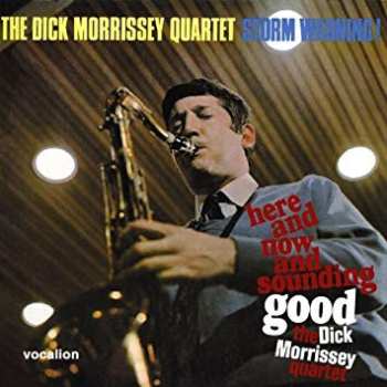 Album The Dick Morrissey Quartet: Here And Now And Sounding Good + Storm Warning!