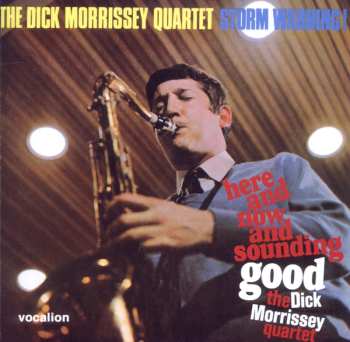 2CD The Dick Morrissey Quartet: Here And Now And Sounding Good + Storm Warning! 607734