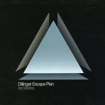 The Dillinger Escape Plan: Ire Works