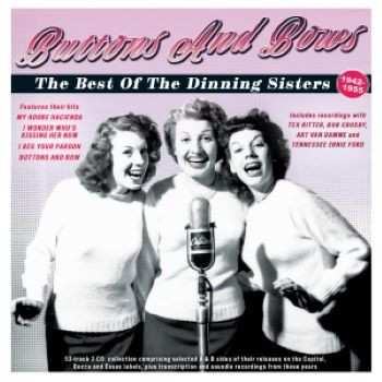 Album The Dinning Sisters: Burrons And Bows: The Best Of The Dinning Sisters 1942-55