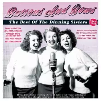 Burrons And Bows: The Best Of The Dinning Sisters 1942-55