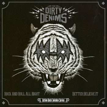 SP The Dirty Denims: Rock N Roll All Night/better Believe It 617592