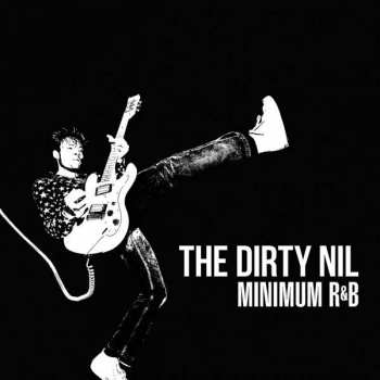 Album The Dirty Nil: Minimum R&B