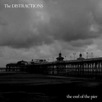 Album The Distractions: The End Of The Pier