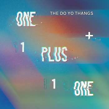 Album The Do Yo Thangs: One Plus One