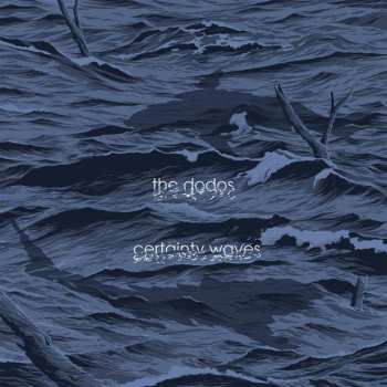 Album The Dodos: Certainty Waves