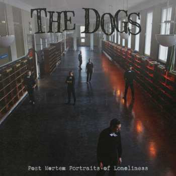 LP The Dogs: Post Mortem Portraits Of Loneliness 592098