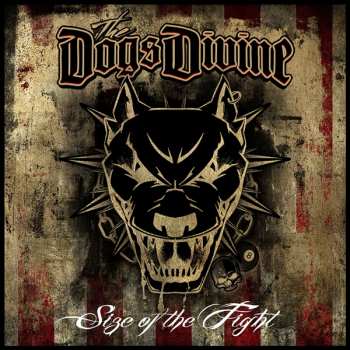 CD The Dogs Divine: Size Of The Fight 647884