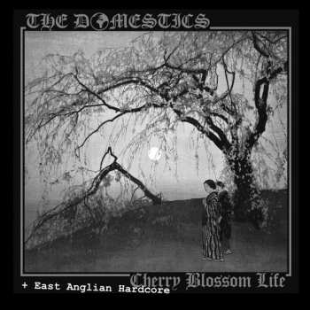 CD The Domestics: East Anglian Hardcore + Cherry Blossom Life 582089