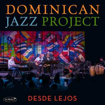 Album The Dominican Jazz Project: Desde Lejos