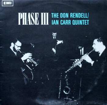 The Don Rendell / Ian Carr Quintet: Phase III