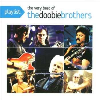 Album The Doobie Brothers: Playlist: The Very Best Of The Doobie Brothers