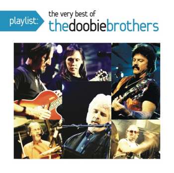 CD The Doobie Brothers: Playlist: The Very Best Of The Doobie Brothers 605654