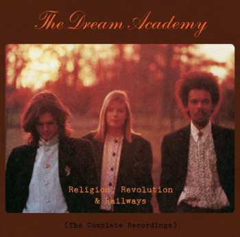 7CD/Box Set The Dream Academy: Religion, Revolution & Railways 561975