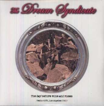 Album The Dream Syndicate: The Day Before Wine And Roses