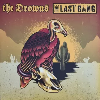 The Drowns / The Last Gang