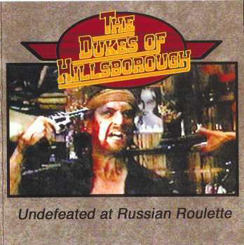 Album The Dukes of Hillsborough: Undefeated At Russian Roulette