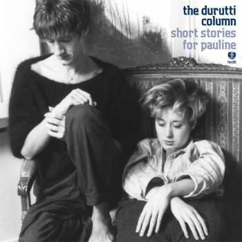 2CD The Durutti Column: Short Stories For Pauline 588750