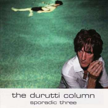 CD The Durutti Column: Sporadic Three 441338