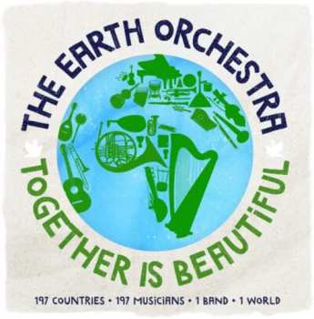 Album The Earth Orchestra: Together Is Beautiful