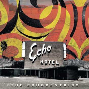 Album The Echocentrics: Echo Hotel