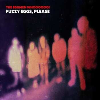 LP The Eggmen Whoooooo!: Fuzzy Eggs, Please CLR | LTD 647091