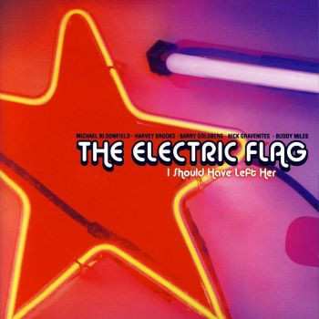 Album The Electric Flag: I Should Have Left Her