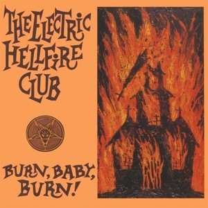 LP The Electric Hellfire Club: Burn, Baby, Burn! CLR | LTD 600911