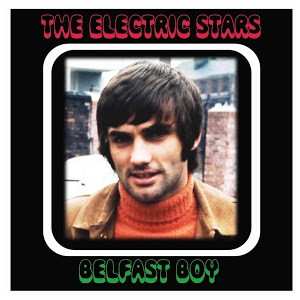 The Electric Stars: Belfast Boy