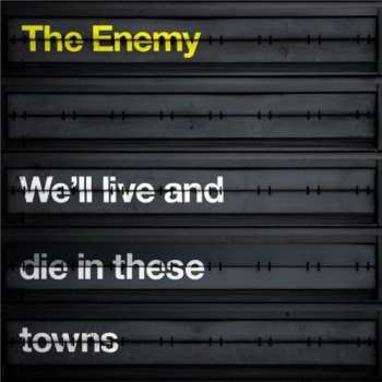 The Enemy: We'll Live And Die In These Towns