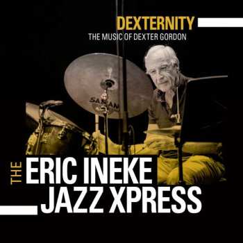 CD The Eric Ineke Jazzxpress: Dexternity - The Music Of Dexter Gordon 398335