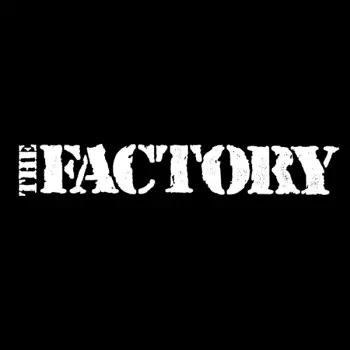 The Factory: The Factory