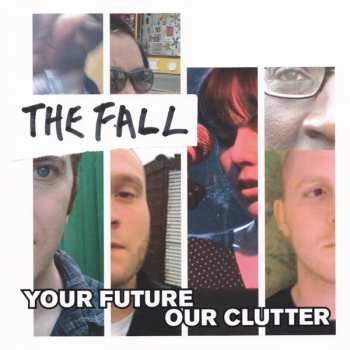 CD The Fall: Your Future Our Clutter 619234