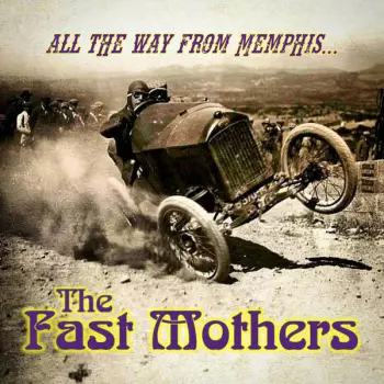 The Fast Mothers: All The Way From Memphis