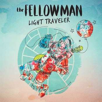 CD The Fellow Man: Light Traveler 580347