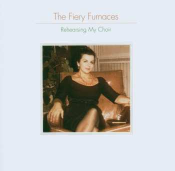 CD The Fiery Furnaces: Rehearsing My Choir 559646