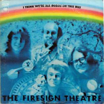 Album The Firesign Theatre: I Think We're All Bozos On This Bus