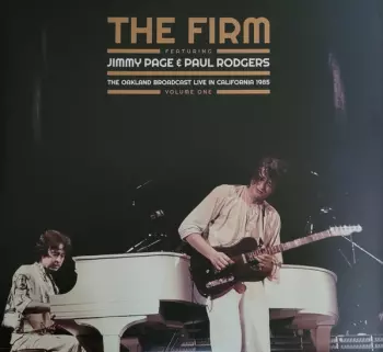 The Firm: The Oakland Broadcast Live In California 1985. Volume One