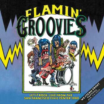 Album The Flamin' Groovies: Let It Rock: Live From The San Francisco Civic Cen