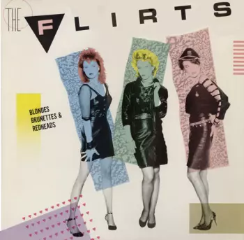 The Flirts: Blondes Brunettes & Redheads