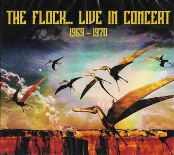 Album The Flock: Live In Concert 1969 - 1970