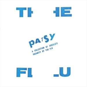 2LP The Flu: Patsy: A Collection Of Absolute Insanity By The Flu  649069